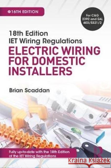 Iet Wiring Regulations: Electric Wiring for Domestic Installers Scaddan, Brian 9781138606029 Taylor & Francis Ltd