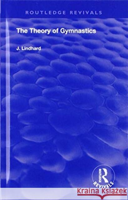 The Theory of Gymnastics J. Lindhard 9781138606173 Routledge