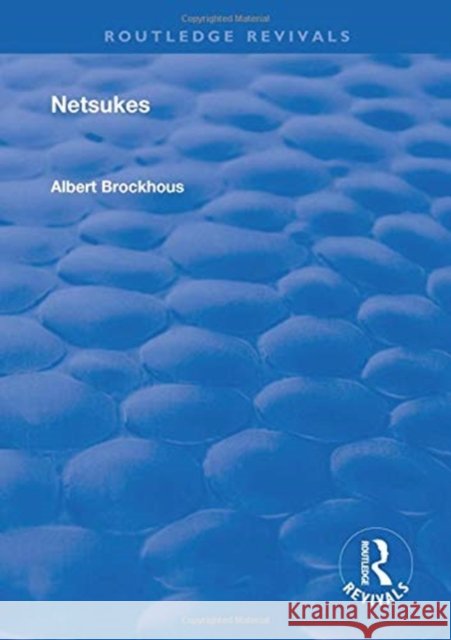 Netsukes Albert Brockhous E. G. Stillman 9781138606340