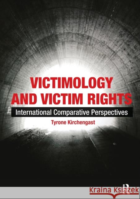 Victimology and Victim Rights: International Comparative Perspectives Tyrone Kirchengast 9781138606395 Routledge