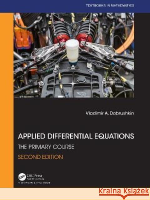 Applied Differential Equations: The Primary Course Vladimir A. Dobrushkin 9781138606586 CRC Press