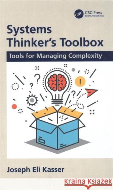 Systems Thinker's Toolbox: Tools for Managing Complexity Joseph Eli Kasser 9781138606760 CRC Press