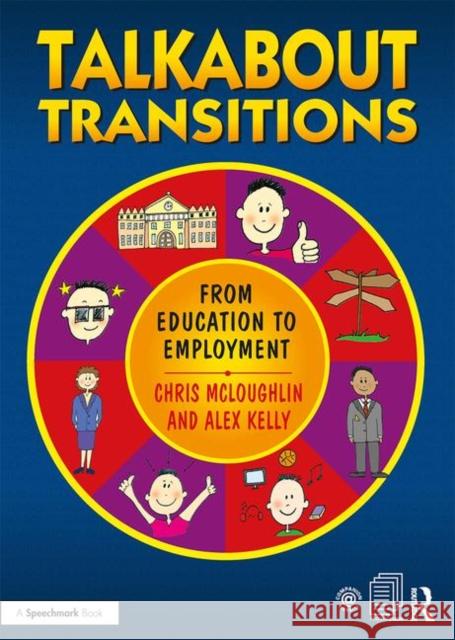 Talkabout Transitions: From Education to Employment Alex Kelly Chris McLoughlin 9781138606890
