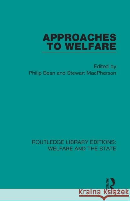 Approaches to Welfare Philip Bean Stewart MacPherson 9781138607422 Routledge