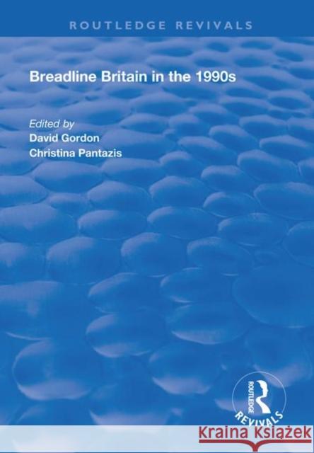Breadline Britain in the 1990s David Gordon Christina Pantazis 9781138607590 Routledge