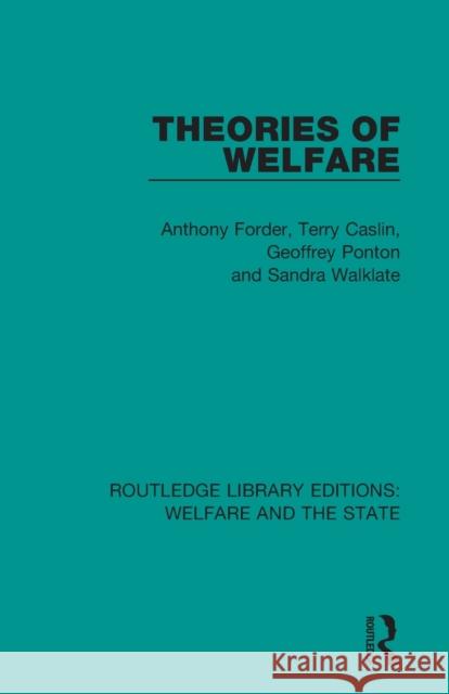 Theories of Welfare Anthony Forder Terry Caslin Geoffrey Ponton 9781138607897