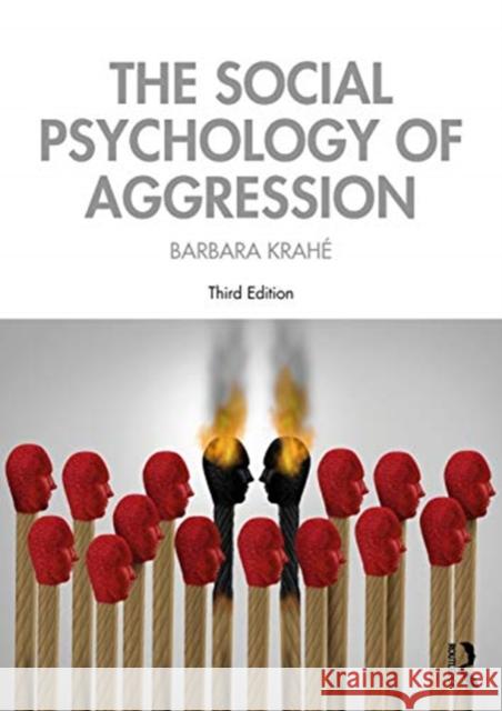 The Social Psychology of Aggression: 3rd Edition Krah 9781138608528 Taylor & Francis Ltd
