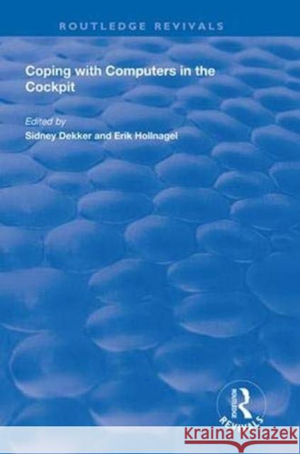 Coping with Computers in the Cockpit Sidney Dekker Erik Hollnagel 9781138608573 Routledge