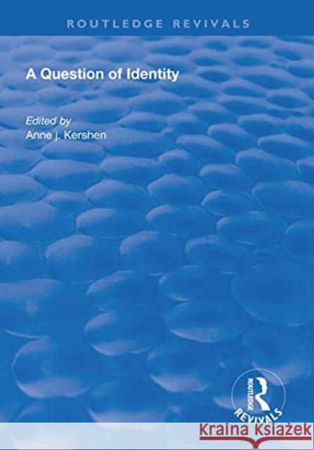 A Question of Identity Anne J. Kershen   9781138608795