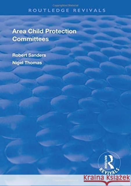 Area Child Protection Committees Robert Sanders Nigel Thomas  9781138609549 Routledge