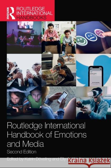 Routledge International Handbook of Emotions and Media Katrin Döveling, Elly A. Konijn 9781138610491 Taylor & Francis Ltd