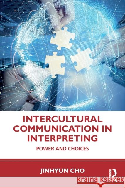 Intercultural Communication in Interpreting: Power and Choices Jinhyun Cho 9781138610613 Routledge