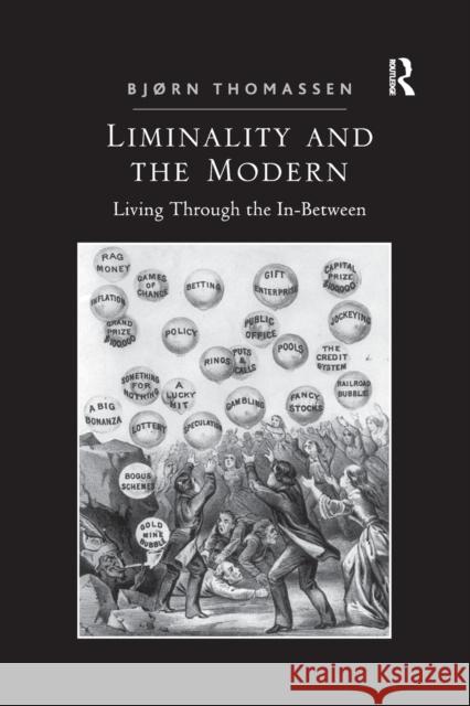 Liminality and the Modern : Living Through the In-Between Bjrn Thomassen 9781138610941 Routledge