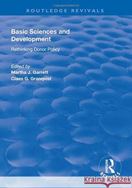 Basic Sciences and Development: Rethinking Donor Policy Martha J. Garrett Claes G. Granqvist 9781138610996