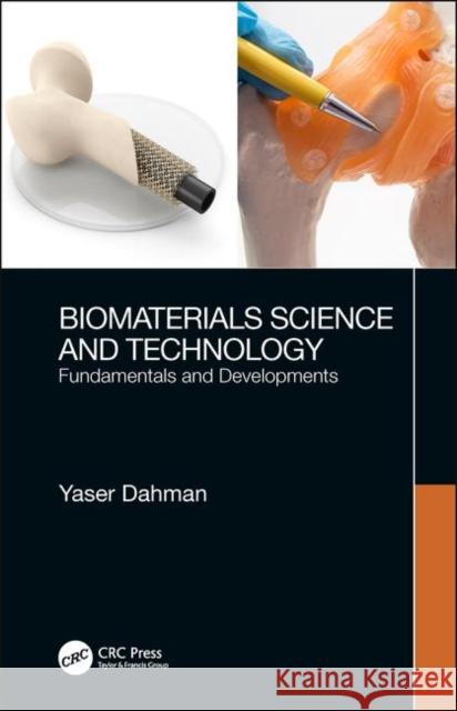 Biomaterials Science and Technology: Fundamentals and Developments Yaser Dahman 9781138611474 CRC Press
