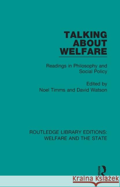 Talking about Welfare: Readings in Philosophy Noel W. Timms David Watson 9781138611580 Routledge