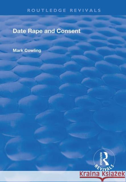 Date Rape and Consent Mark Cowling 9781138611610