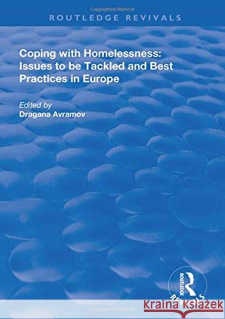 Coping with Homelessness: Issues to Be Tackled and Best Practices in Europe agana Avramov   9781138611870 Routledge