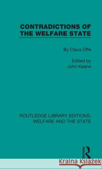 Contradictions of the Welfare State Claus Offe 9781138613010