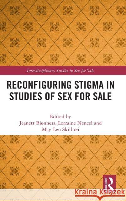 Reconfiguring Stigma in Studies of Sex for Sale Bjønness, Jeanett 9781138613065 Routledge