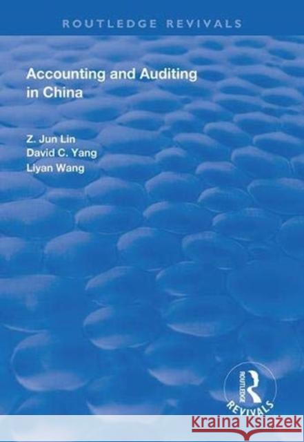 Accounting and Auditing in China Z. Jun Lin David C. Yang Liyan Wang 9781138613188