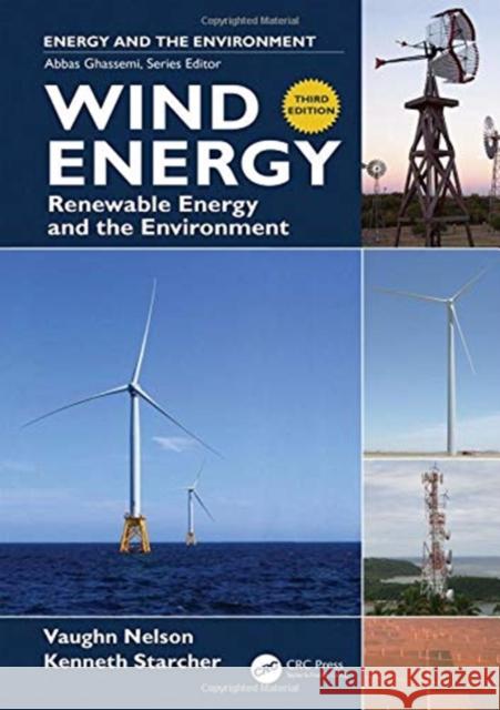 Wind Energy: Renewable Energy and the Environment: Renewable Energy and the Environment Nelson, Vaughn 9781138615342