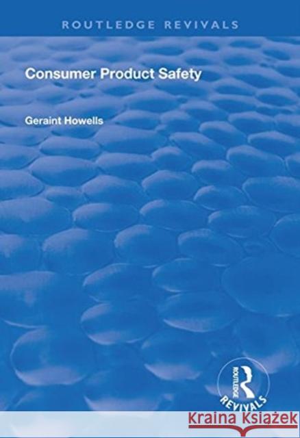 Consumer Product Safety Geraint G. Howells   9781138616332