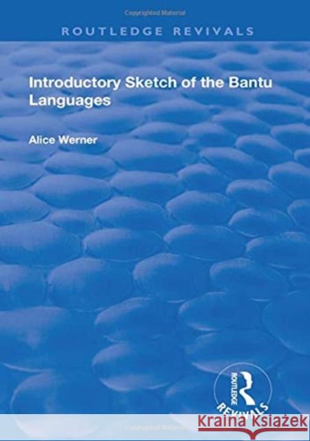 Introductory Sketch of the Bantu Languages Alice Werner 9781138616363