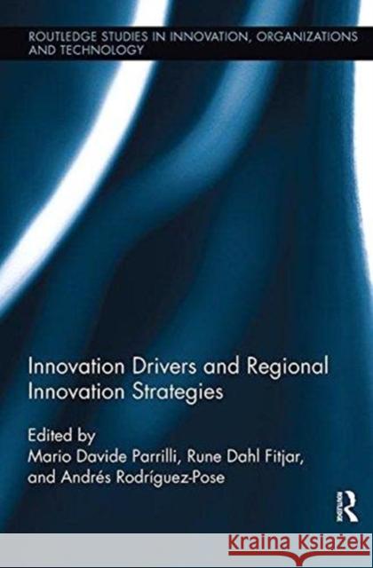 Innovation Drivers and Regional Innovation Strategies M. Davide Parrilli Rune Dah Andres Rodriguez-Pose 9781138617209 Routledge
