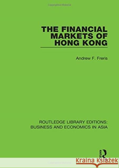 The Financial Markets of Hong Kong Andrew F. Freris 9781138617599 Taylor and Francis