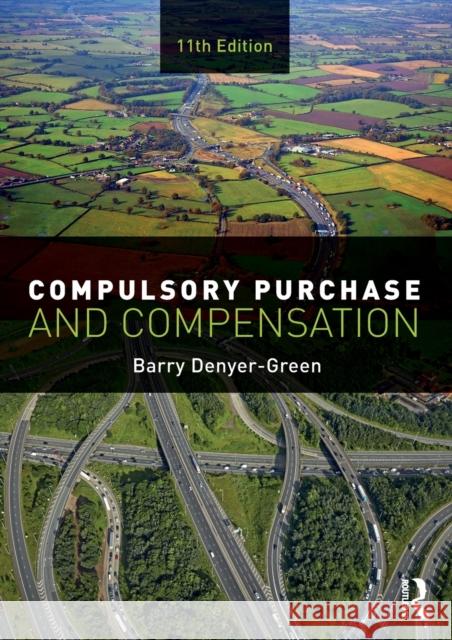 Compulsory Purchase and Compensation Barry Denyer-Green 9781138617766 Routledge