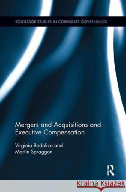 Mergers and Acquisitions and Executive Compensation Virginia Bodolica Martin Spraggon 9781138617964