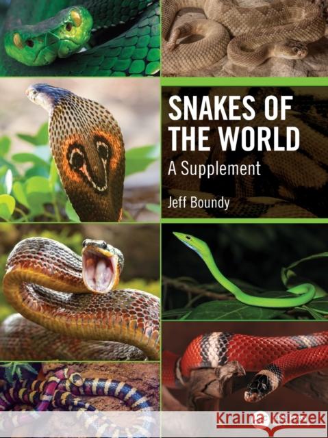 Snakes of the World: A Supplement Boundy, Jeff 9781138618114 TAYLOR & FRANCIS