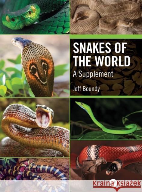 Snakes of the World: A Supplement Jeff Boundy 9781138618138 CRC Press