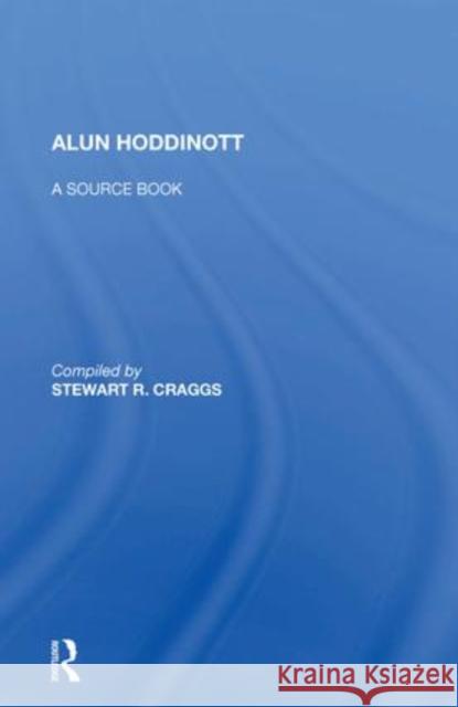 Alun Hoddinott: A Source Book R. Craggs Stewart   9781138618831 Routledge