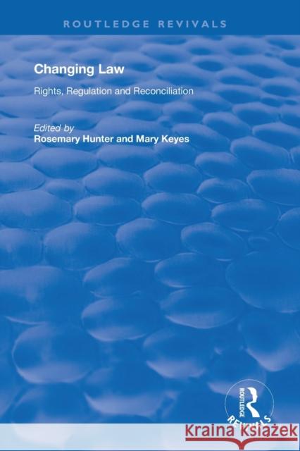 Changing Law: Rights, Regulation and Reconciliation Keyes, Mary 9781138619036