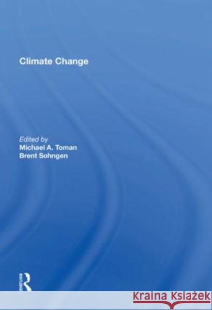 Climate Change Michael A. Toman   9781138619098