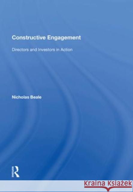 Constructive Engagement: Directors and Investors in Action Nicholas Beale   9781138619142 Routledge