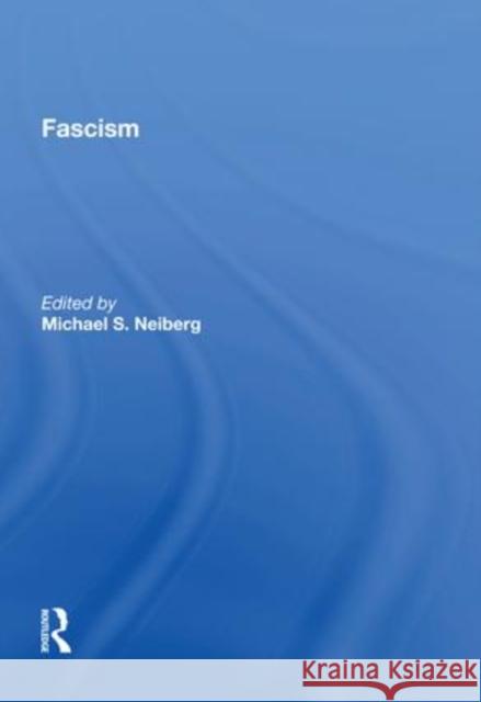 Fascism Michael S. Neiberg   9781138619654