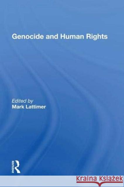 Genocide and Human Rights Mark Lattimer   9781138619753 Routledge