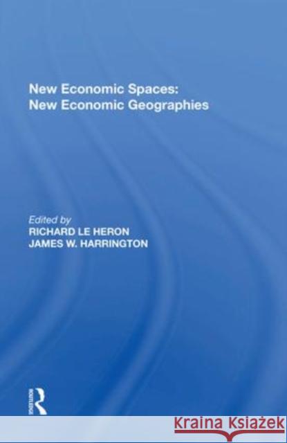 New Economic Spaces: New Economic Geographies James W. Harrington   9781138619968 Routledge