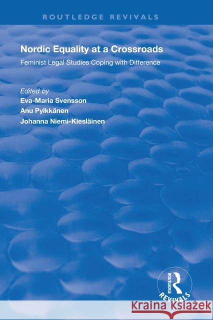 Nordic Equality at a Crossroads: Feminist Legal Studies Coping with Difference Svensson, Eva-Maria 9781138620032 TAYLOR & FRANCIS