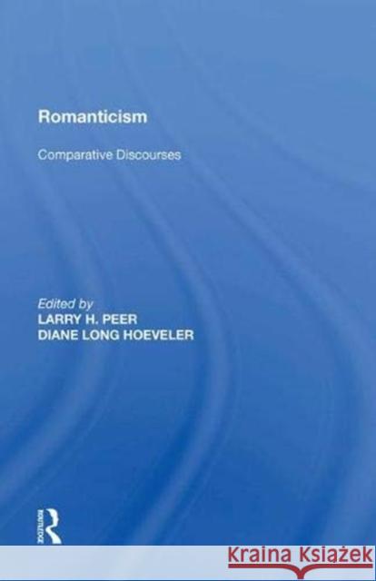 Romanticism: Comparative Discourses Diane Long Hoeveler 9781138620445 Routledge