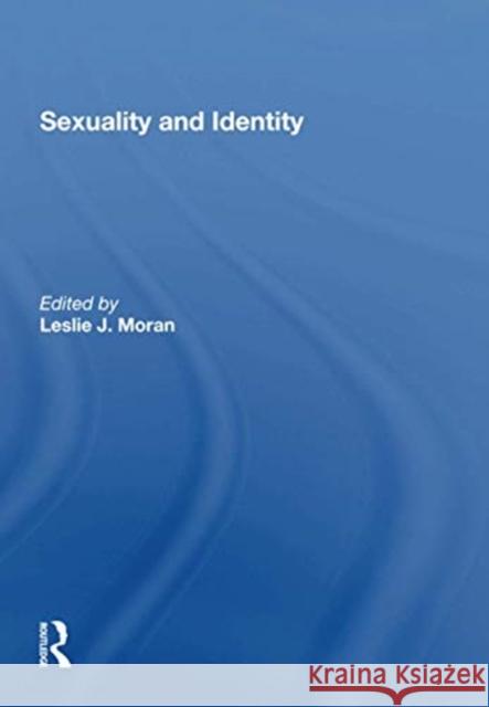 Sexuality and Identity Leslie J. Moran 9781138620520 Routledge