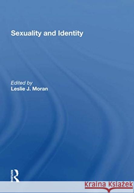 Sexuality and Identity Leslie J. Moran 9781138620520