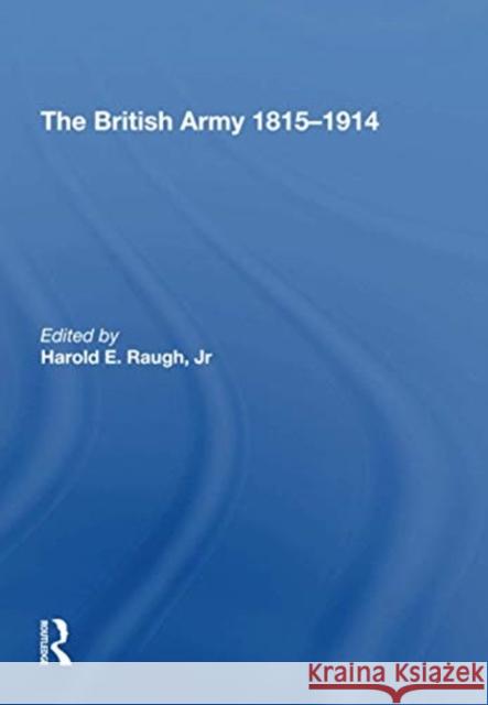 The British Army 1815-1914 Harold E. Raugh, Jr. 9781138620841