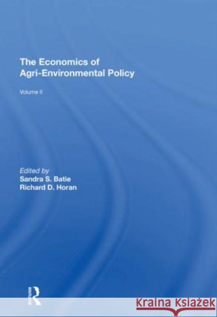 The Economics of Agri-Environmental Policy, Volume II Richard D. Horan   9781138620940 Routledge