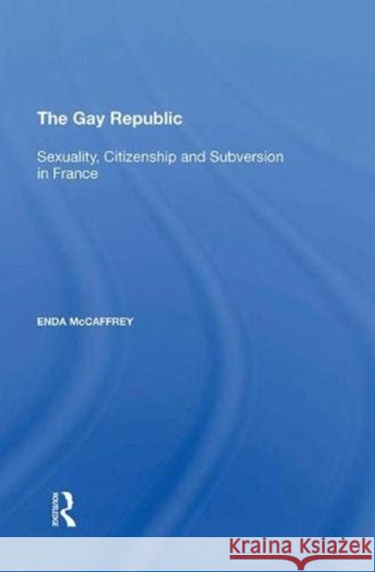 The Gay Republic Enda McCaffrey 9781138621008 Taylor & Francis Ltd