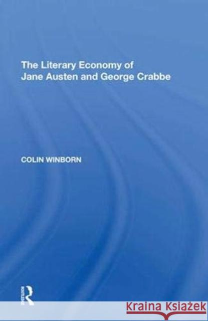 The Literary Economy of Jane Austen and George Crabbe Colin Winborn 9781138621091 Routledge