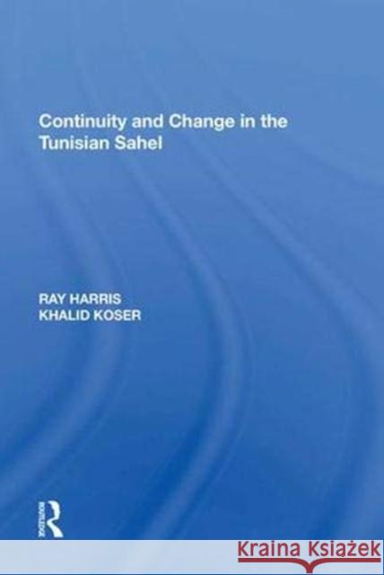 Continuity and Change in the Tunisian Sahel Ray Harris   9781138621985 Routledge